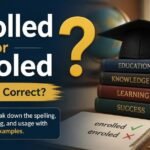 enrolled or enroled